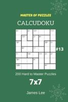 Master of Puzzles Calcudoku - 200 Hard to Master Puzzles 7X7 Vol.13