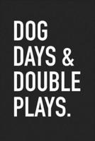 Dog Days and Double Plays