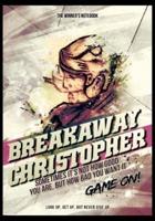 Breakaway Christopher! Sometimes It's Not How Good You Are, But How Bad You Want It