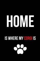 Home Is Where My Corgi Is