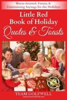 Little Red Book of Holiday Quotes & Toasts: Warm-hearted, Funny, & Entertaining Sayings for the Holidays