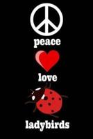 Peace Love Ladybirds