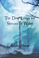 The Deer Longs for Streams of Water