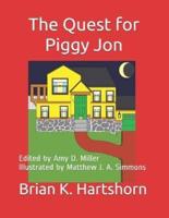 The Quest for Piggy Jon