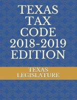 Texas Tax Code 2018-2019 Edition