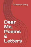 Dear Me, Poems & Letters