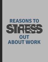 Reasons to Stress Out About Work