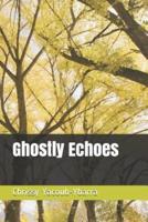 Ghostly Echoes