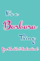 It's a Barbara Thing You Wouldn't Understand