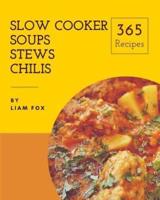 Slow Cooker Soups, Stews and Chilis 365