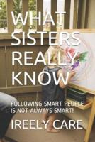What Sisters Really Know