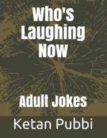 Who's Laughing Now: Adult Jokes