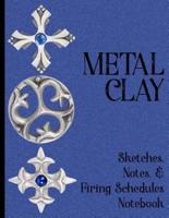 Metal Clay - Sketches . Notes . Firing Schedules Notebook #2