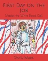 Madok the White Blood Cell: First Day on the Job