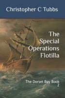 The Special Operations Flotilla: The Dorset Boy Book 2