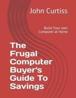 The Frugal Computer Buyer's Guide to Savings