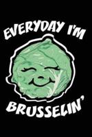 Everyday I'm Brusselin'