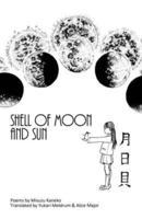 Shell of Moon and Sun Poems by Misuzu Kaneko: translated by Yukari Meldrum and Alice Major