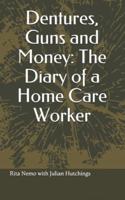 Dentures, Guns and Money