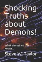 Shocking Truths About Demons!