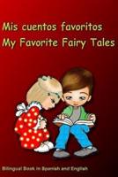 Mis cuentos favoritos. My Favorite Fairy Tales.  Bilingual Book in Spanish and English: Bilingue: inglés - español libro para niños. Dual Language Book for Kids