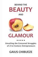 BEHIND THE BEAUTY & GLAMOUR