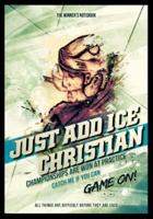Just Add Ice Christian
