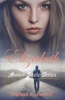 Elizabeth: Hunter Steele Series