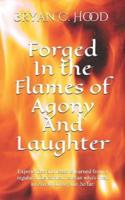 Forged In The Flames Of Agony And Laughter