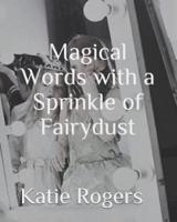 Magical Words With a Sprinkle of Fairydust