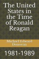 The United States in the Time of Ronald Reagan