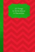 30 Things To Write About In December
