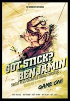Got Stick? Benjamin, Sweat Plus Sacrifice Equals Success