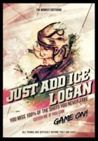 Just Add Ice, Logan