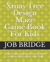 Xmas Tree Design Maze Game Book For Kids