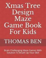 Xmas Tree Design Maze Game Book For Kids