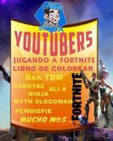 Youtubers Jugando a Fortnite Libro De Colorear Dan Tdm, Dakotaz, Ali A, Ninja, Myth, Slogoman, Pewdiepie, Mucho Más ..
