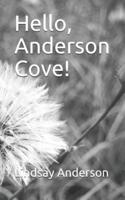 Hello, Anderson Cove!
