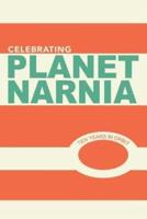 Celebrating Planet Narnia