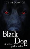 Black Dog & Other Gothic Tales