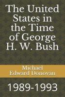The United States in the Time of George H. W. Bush
