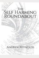 The Self-Harming Roundabout