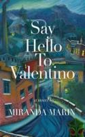 Say Hello to Valentino