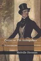 Pierre; Or the Ambiguities