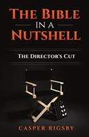 The Bible in a Nutshell: The Director's Cut