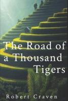 The Road of a Thousand Tigers
