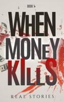 When Money Kills