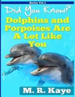 Did You Know? Dolphins and Porpoises Are A Lot Like You