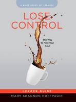 Lose Control - Women's Bible Study Leader Guide: The Way to Find Your Soul
