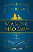 Making Room Leader Guide: Sharing the Love of Christmas